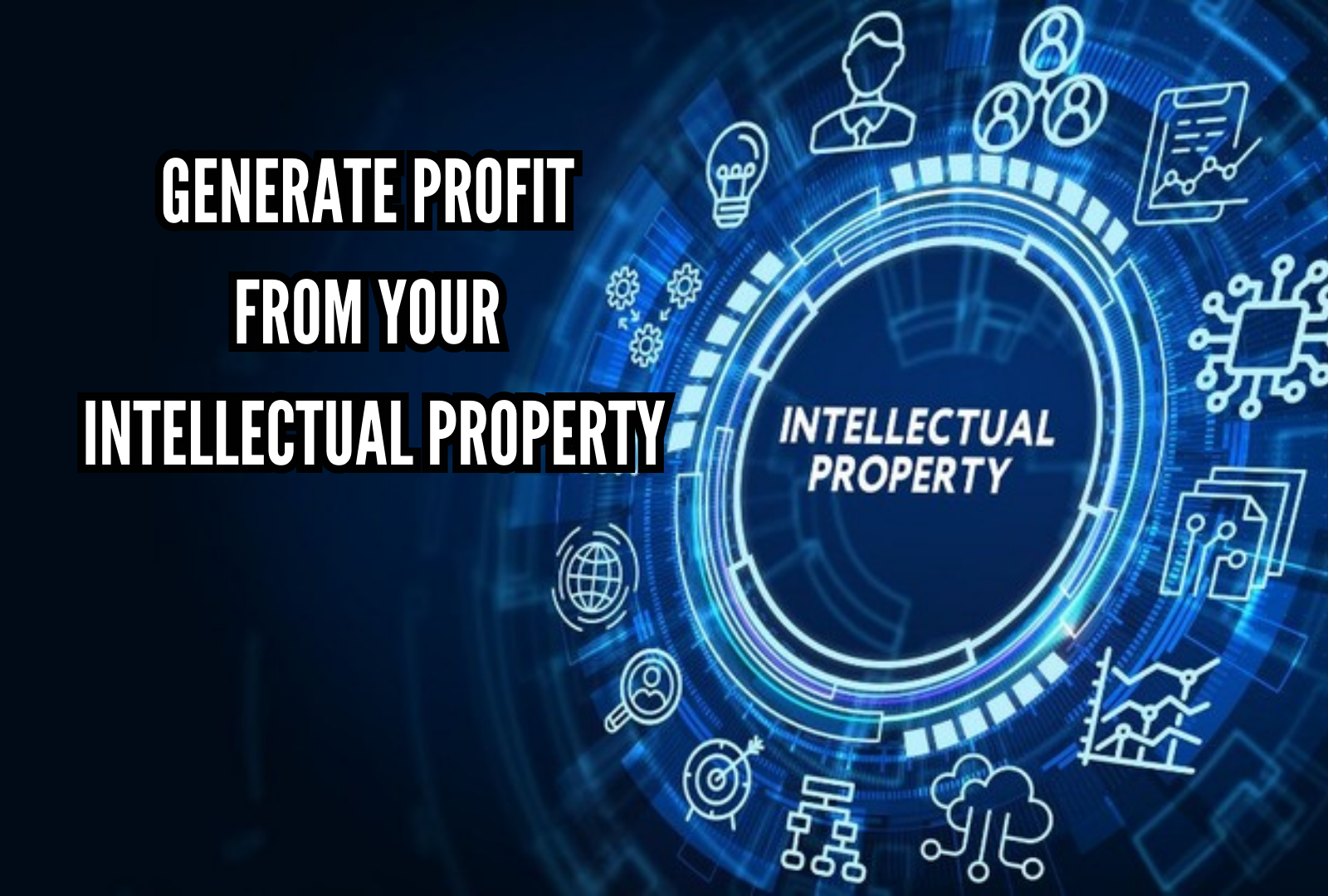 Generate Profit from Intellectual Property